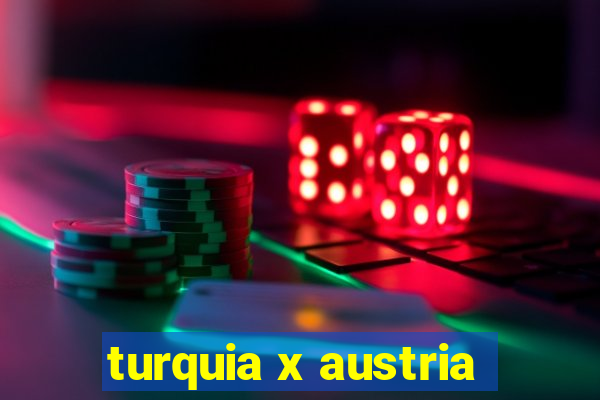 turquia x austria