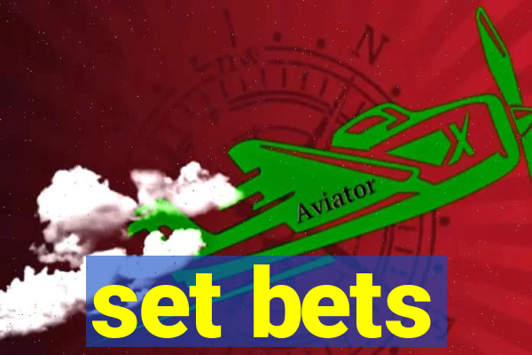 set bets