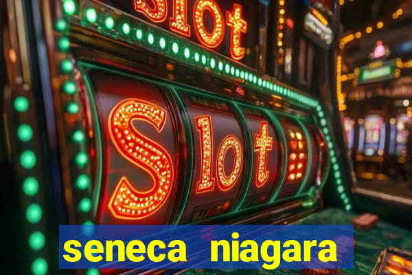 seneca niagara resort & casino