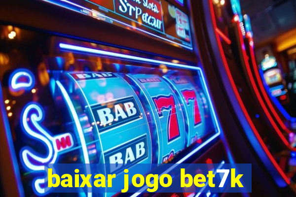 baixar jogo bet7k