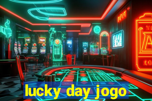 lucky day jogo