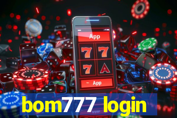 bom777 login