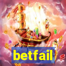 betfail