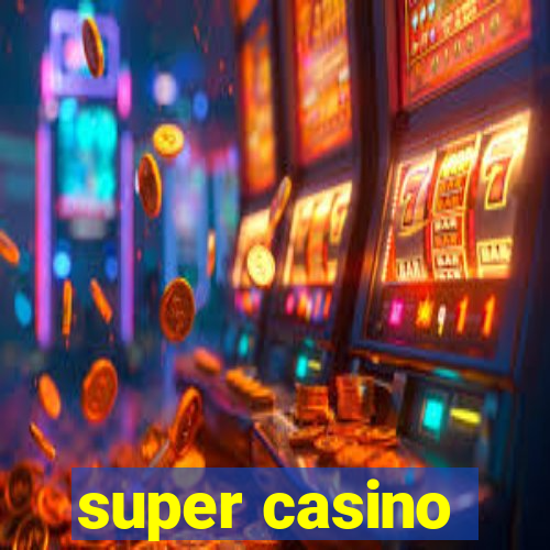 super casino