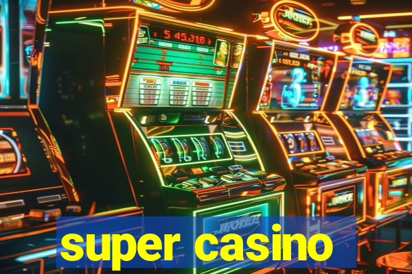 super casino