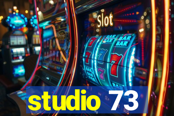 studio 73