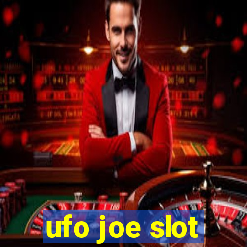 ufo joe slot