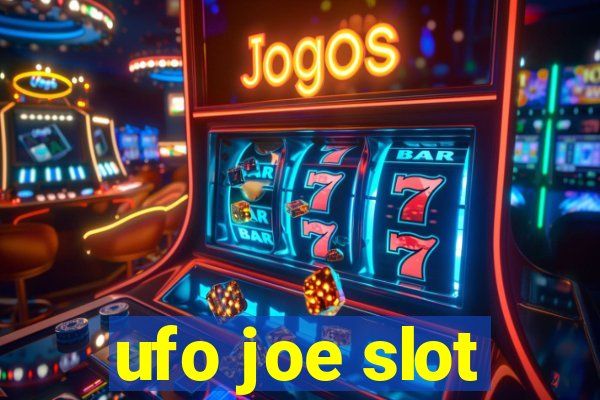 ufo joe slot