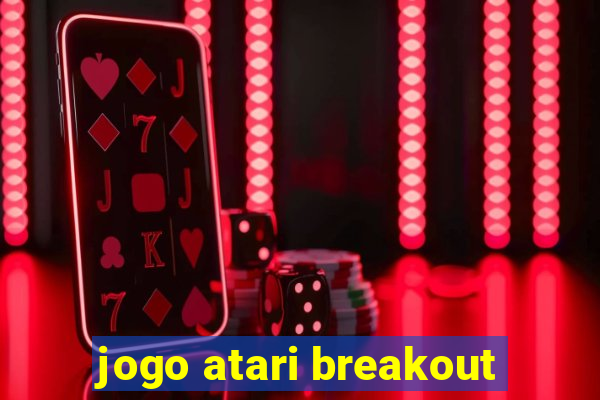 jogo atari breakout