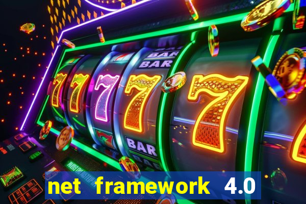 net framework 4.0 v 30319