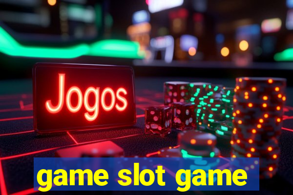 game slot game