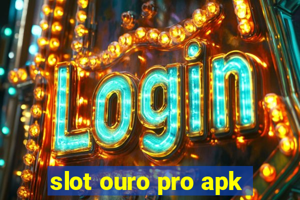 slot ouro pro apk