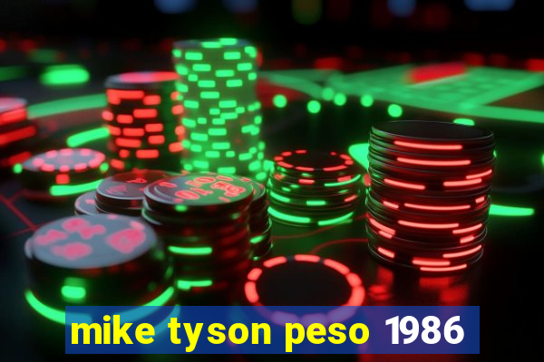 mike tyson peso 1986