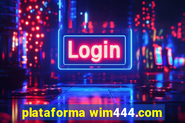 plataforma wim444.com