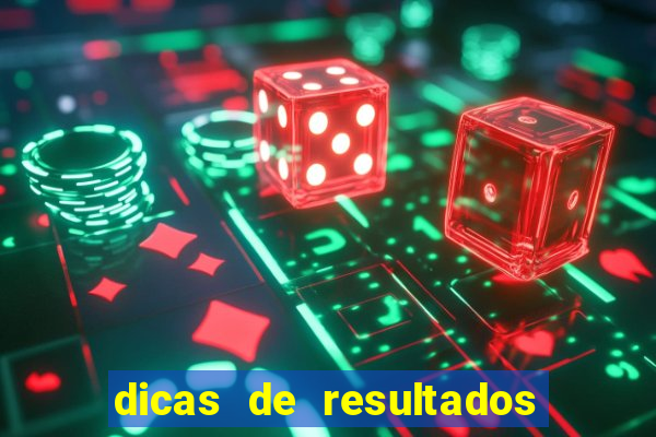 dicas de resultados dos jogos de hoje