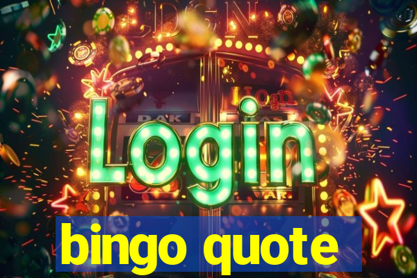 bingo quote