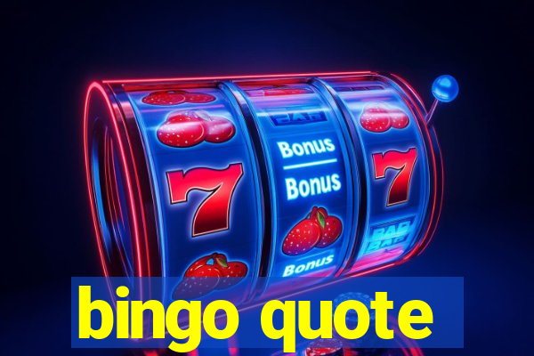 bingo quote