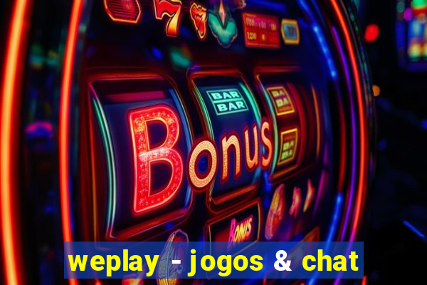 weplay - jogos & chat