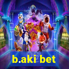 b.aki bet