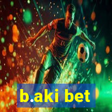 b.aki bet