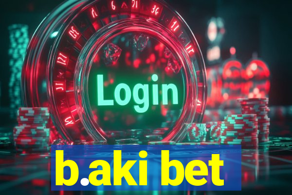 b.aki bet