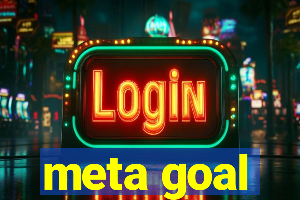 meta goal