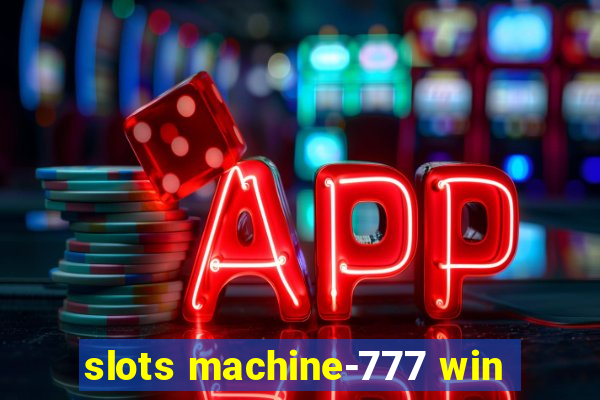 slots machine-777 win