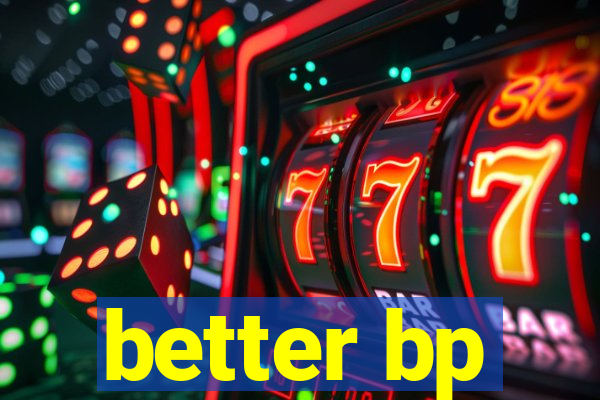 better bp