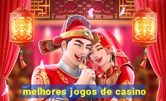 melhores jogos de casino