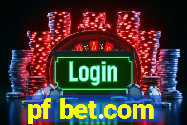 pf bet.com