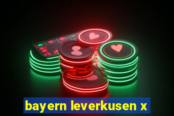 bayern leverkusen x