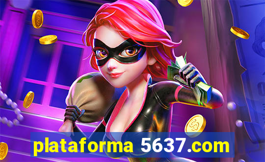 plataforma 5637.com