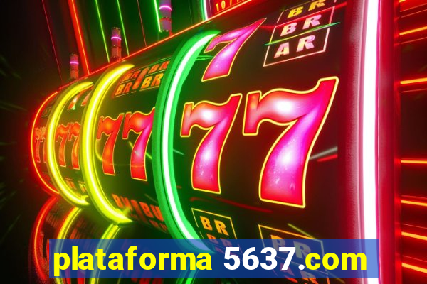 plataforma 5637.com