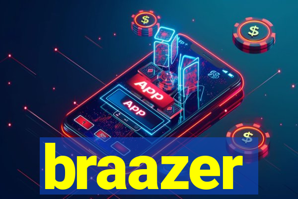 braazer