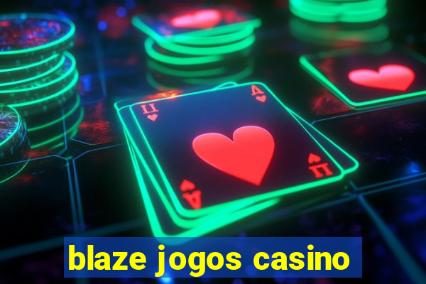 blaze jogos casino