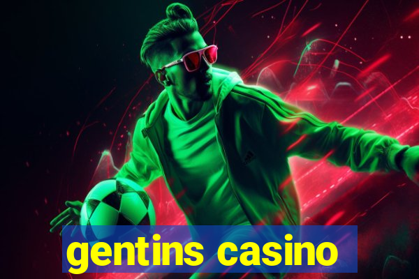 gentins casino