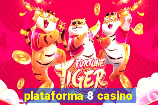 plataforma 8 casino