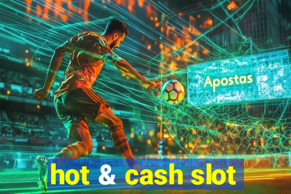 hot & cash slot