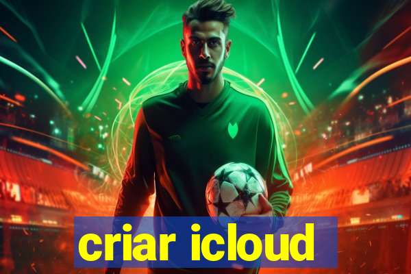 criar icloud