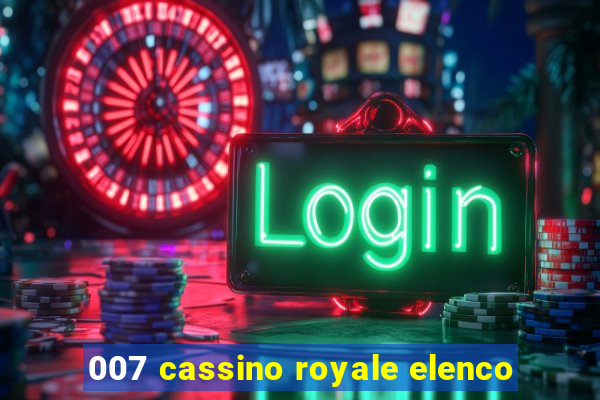 007 cassino royale elenco