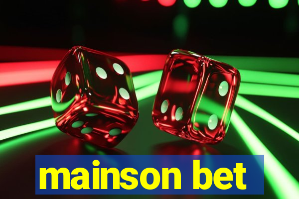 mainson bet