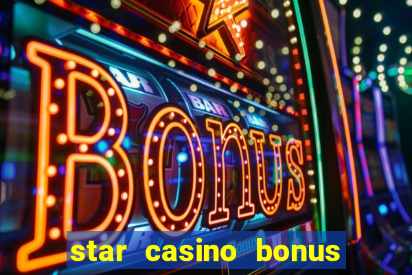 star casino bonus senza deposito