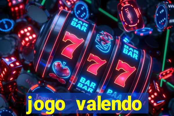 jogo valendo dinheiro online