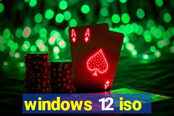 windows 12 iso