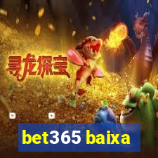 bet365 baixa