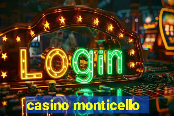 casino monticello