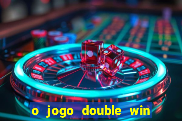 o jogo double win paga mesmo