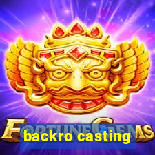 backro casting