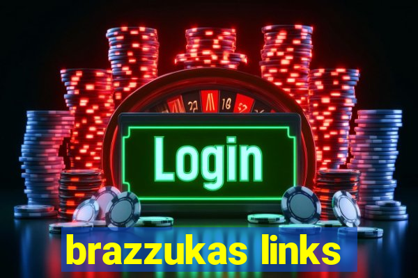 brazzukas links