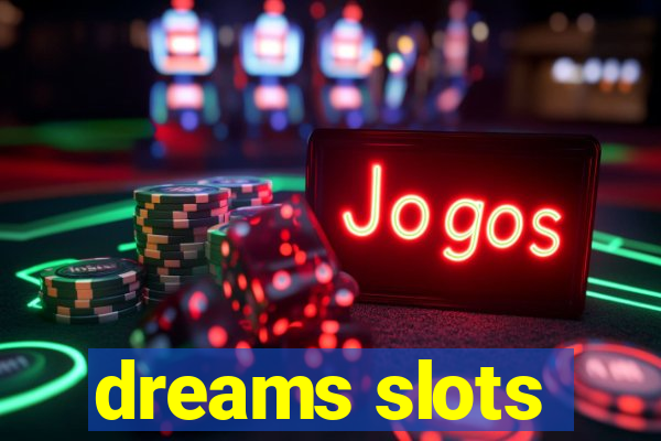 dreams slots